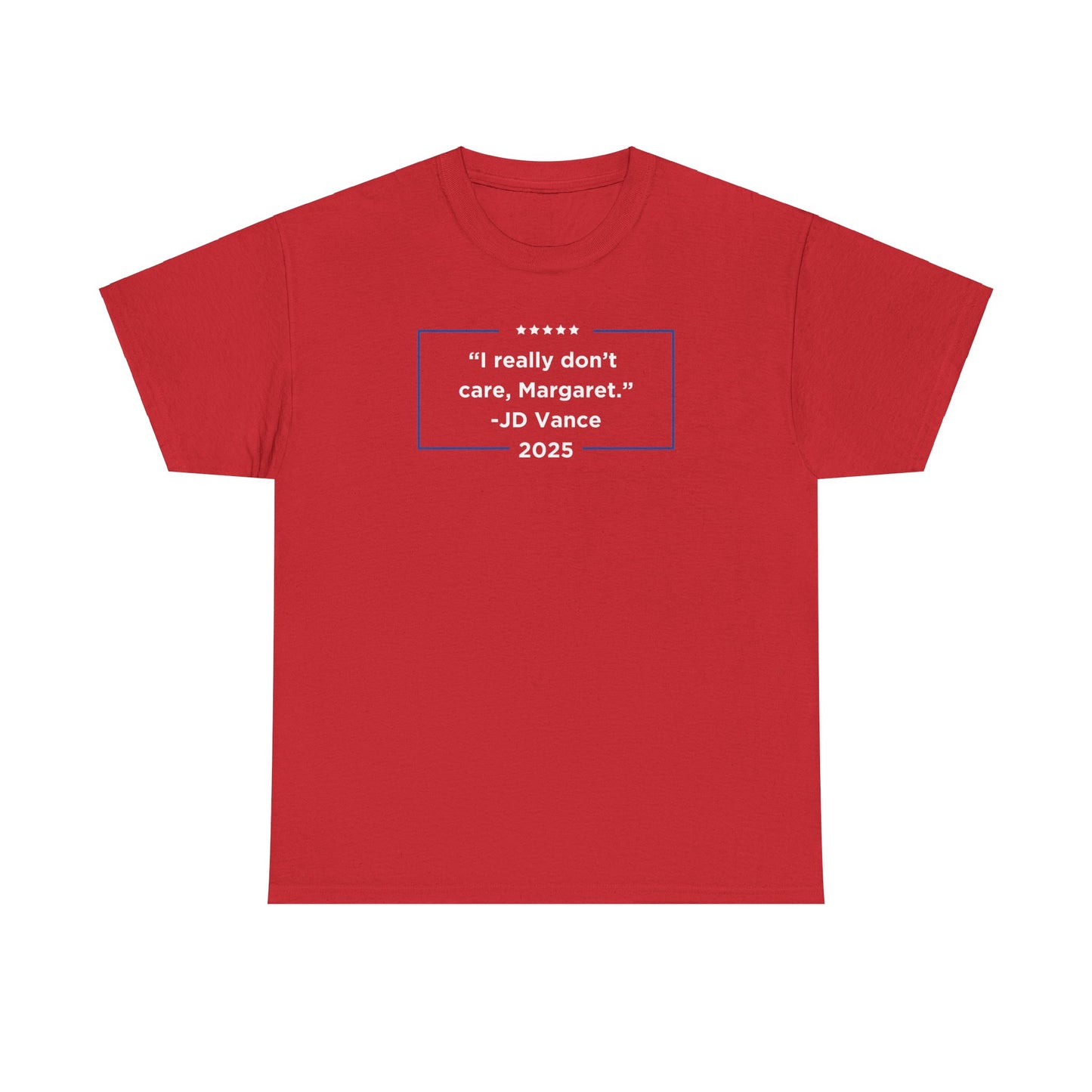 I Really Don't Care, Margaret T-Shirt