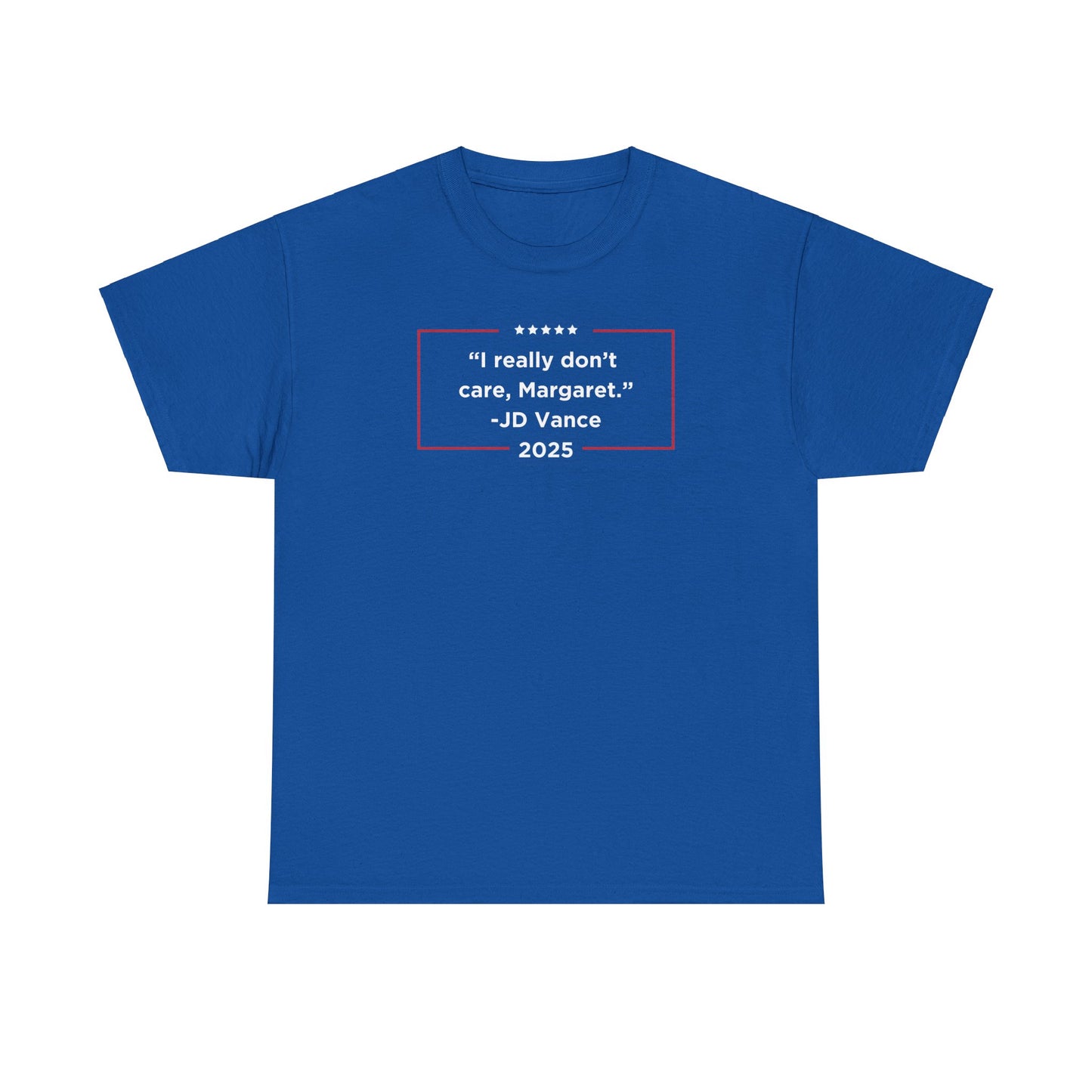 I Really Don't Care, Margaret T-Shirt