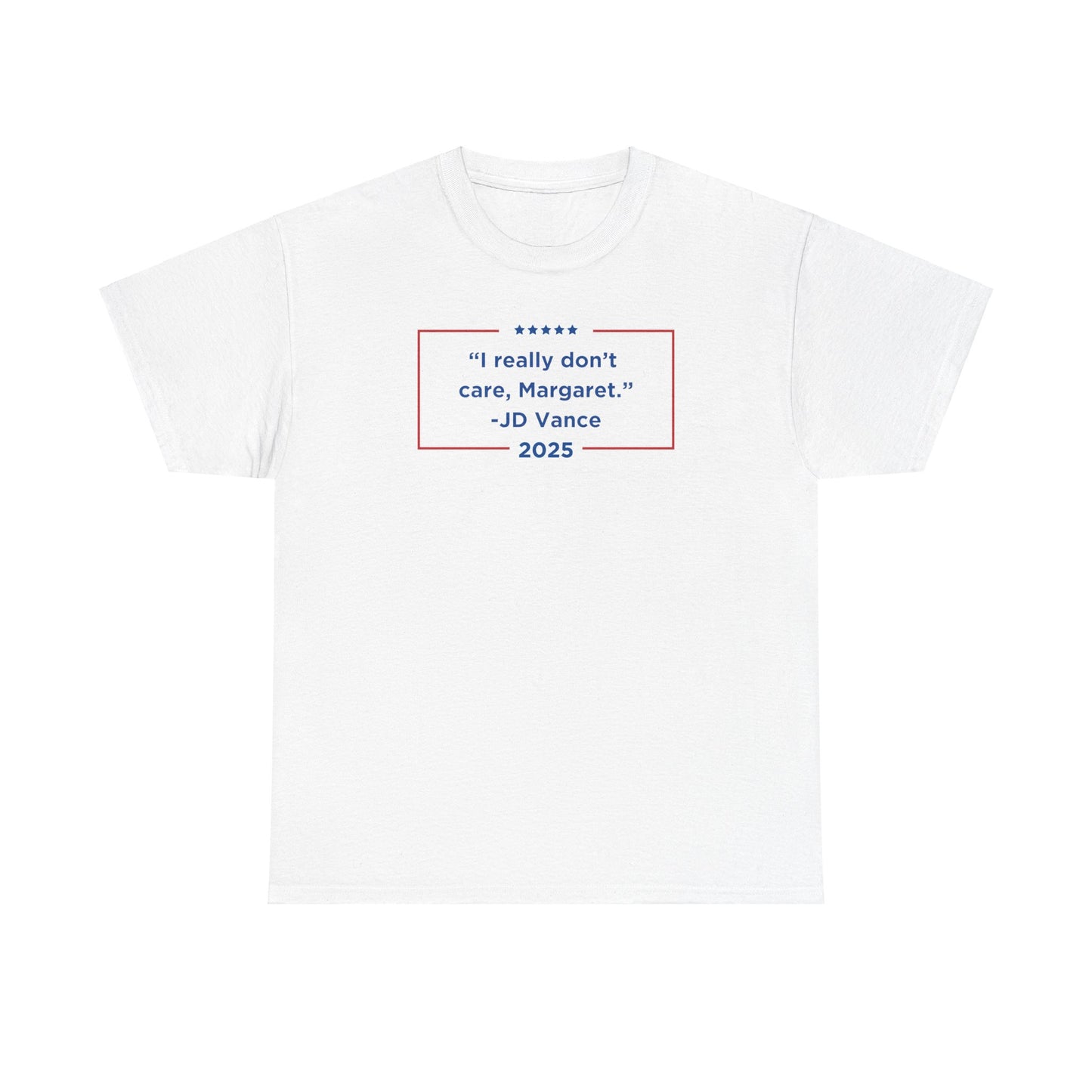 I Really Don't Care, Margaret T-Shirt